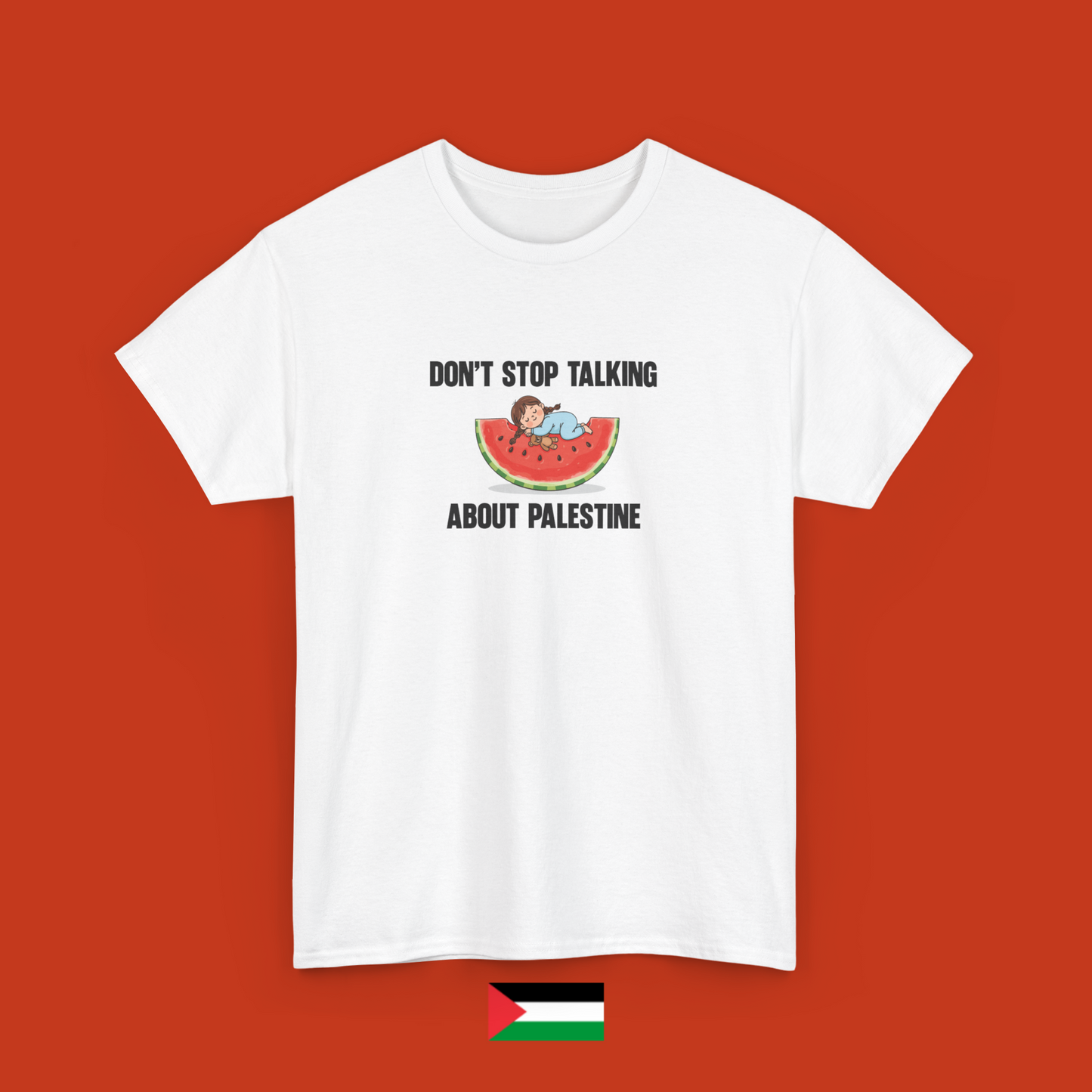 Don't stop talking about Palestine - t-shirt
