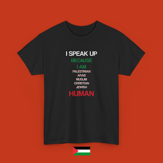 I speak up because I am human - maglietta