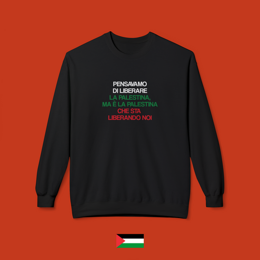 Pensavamo di liberare la Palestina... - felpa girocollo