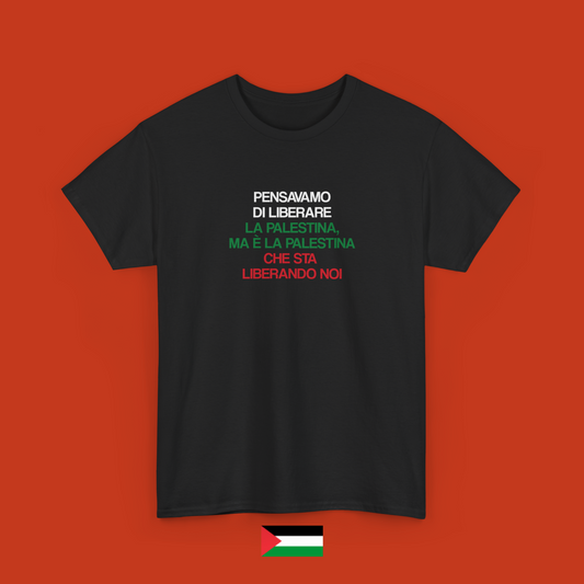 Pensavamo di liberare la Palestina... - maglietta