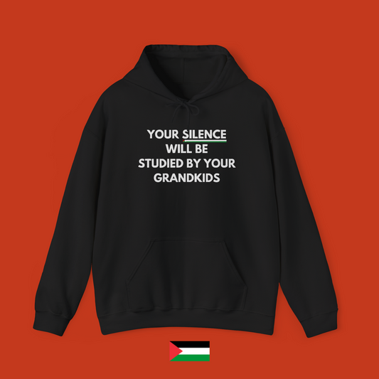 Your silence will be studied by your grandkids - felpa con cappuccio