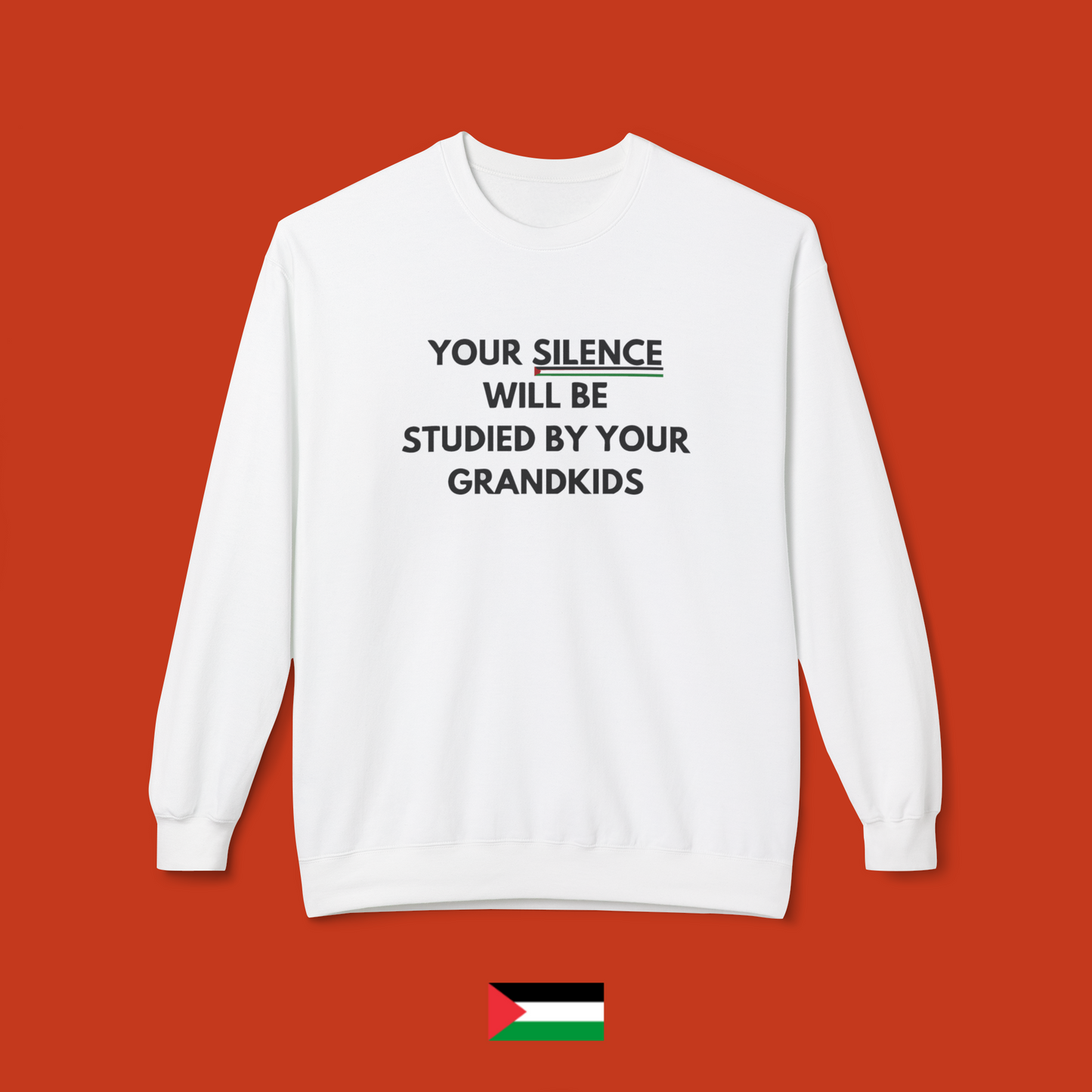 Your silence will be studied by your grandkids - crew neck sweatshirt