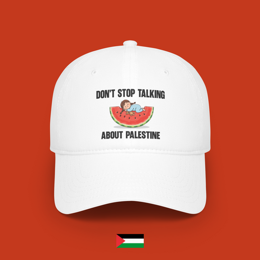 Don't stop talking about Palestine - cap