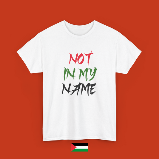 Not in my name - T-shirt
