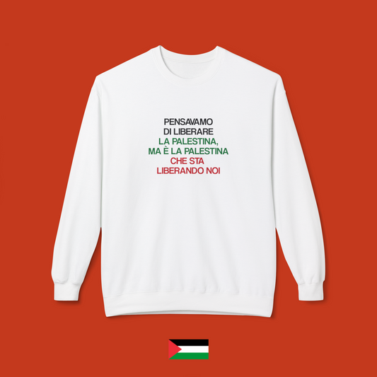Pensavamo di liberare la Palestina... - felpa girocollo