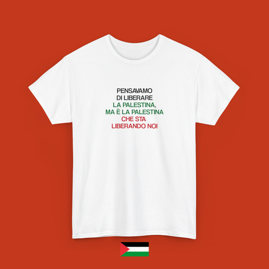 Pensavamo di liberare la Palestina... - maglietta