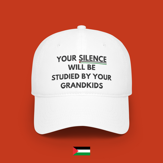 Your silence will be studied by your grandkids - hat