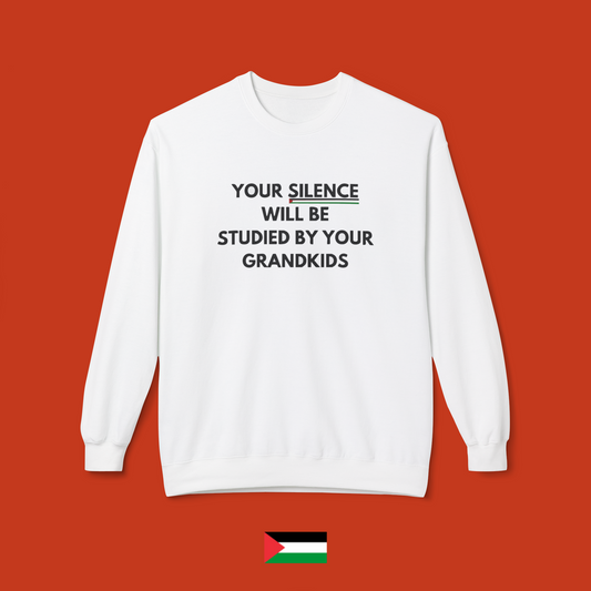 Your silence will be studied by your grandkids - crew neck sweatshirt